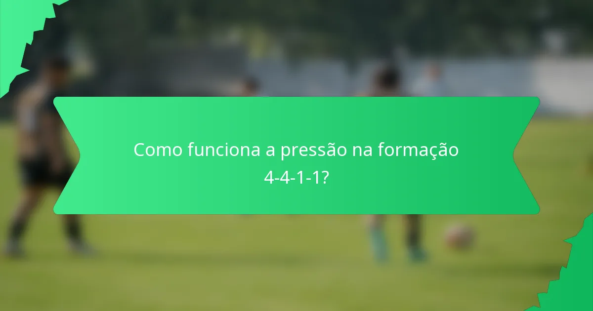 Como funciona a pressão na formação 4-4-1-1?