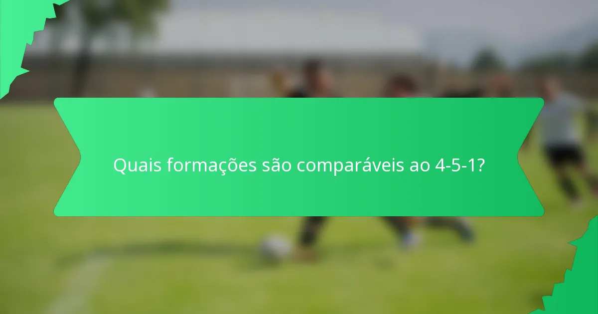 Quais formações são comparáveis ao 4-5-1?